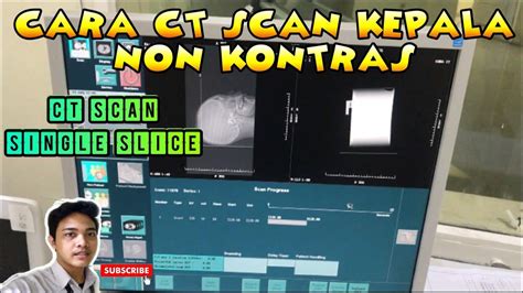 Cara Scan Kepala Non Kontras Menggunakan Ct Scan Single Slice