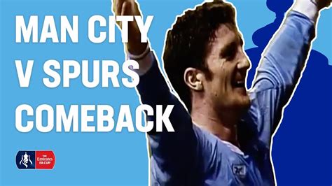 Manchester Citys Unforgettable Fa Cup Comeback Tottenham 3 4 Man