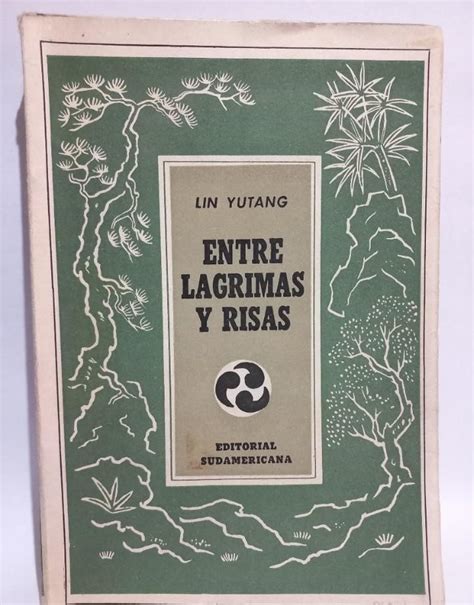 Entre Lágrimas y Risas Primera edición en español de Lin Yutang Muy