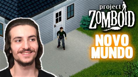 Project Zomboid Novo Mundo Recome O Youtube