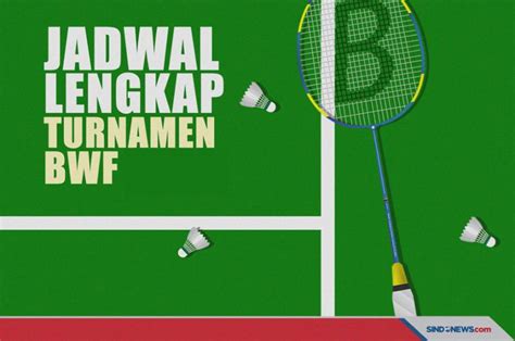 Catat Ini Kalender Bulu Tangkis Dunia 2023 2024 Resmi Dari Bwf