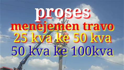 proses ganti konstruksi dudukan travo proses menejemen travo youtube