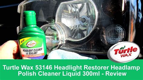 Turtle Wax 53146 Headlight Restorer Headlamp Polish Cleaner Liquid 300ml Bottle Review Youtube