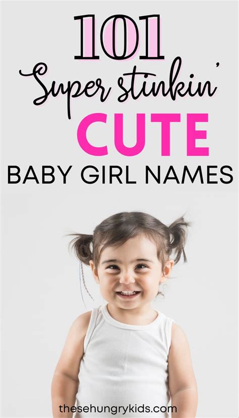 101 Of The Cutest Baby Girl Names Baby Girl Names Cute Baby Girl