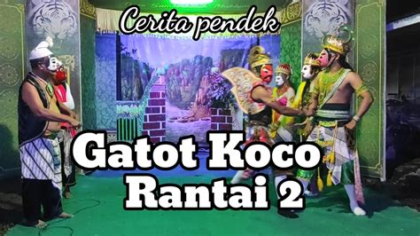 GATOT KOCO RANTAI 2 Topeng Kerte Bangkitnya Macan Putih Live ARDIWILIS