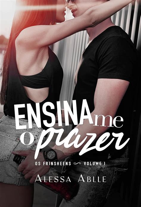 Ensina me O Prazer Único Série Os Frinsheens Livro 1 eBook Ablle