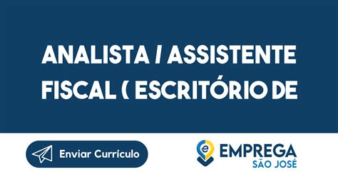 ANALISTA ASSISTENTE FISCAL Escritório De Contabilidade São José