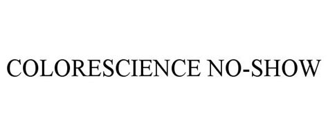 Colorescience No Show Colorescience Inc Trademark Registration