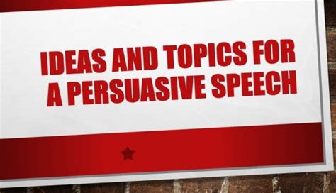 List Of Ideas And Topics For A Persuasive Speech