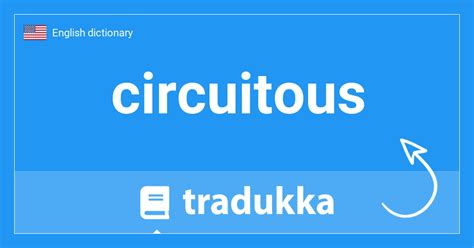 🇺🇸 What Is Circuitous Tradukka