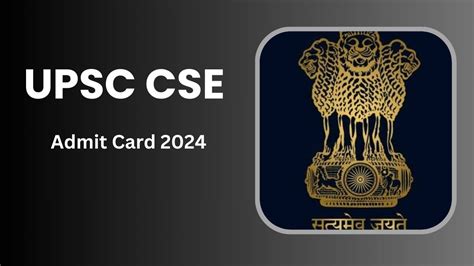 Upsc Cse 2024 Admit Card Out यूपीएससी एडमिट कार्ड जारी Upsconlinenic