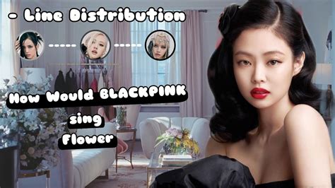 How Would BLACKPINK Sing Flower JISOO Line Distribution Color Coded