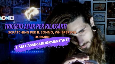 TRIGGERS ASMR PER RILASSARTI SCRATCHING PER IL SONNO WHISPER PER