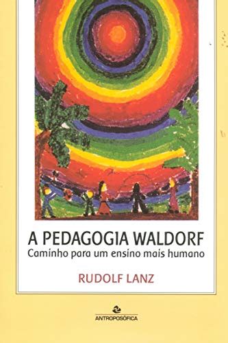 Os 10 Melhores Livros Sobre Pedagogia Waldorf Em 2023 Bienal Dos Livros