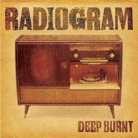 Deep burnt: Radiogram