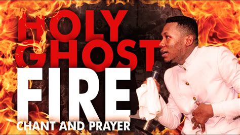 Powerful Holyghost Fire Chant And Prayer Apostle Edu Udechukwu Youtube