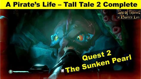 Sea Of Thieves A Pirates Life Ending The Sunken Pearl Tall Tale