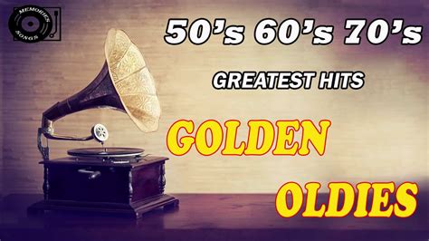 Greatest Hits Golden Oldies 50s 60s And 70s Best Songs Youtube