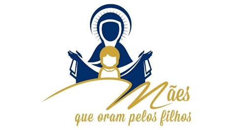 Conhe A O Movimento M Es Que Oram Pelos Filhos Arquidiocese De