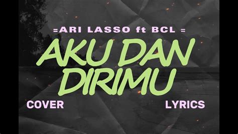 ARI LASSO Ft BCL AKU DAN DIRIMU Cover Lyric COVER BY SHERYN