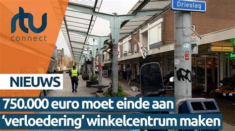 750 Duizend Euro Moet Eind Aan Verloedering Winkelcentrum Maken YouTube