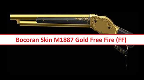 Skin M1887 Gold Free Fire Ff Seperti Apa Ya Esportsku