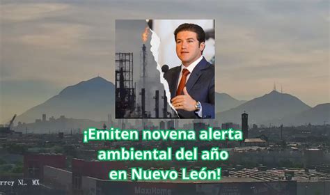 Emiten Novena Alerta Ambiental Del A O En Nuevo Le N