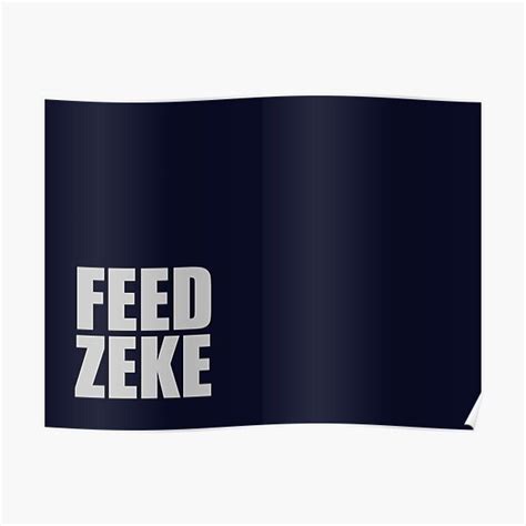 Feed Zeke Poster By Nyah14 Redbubble