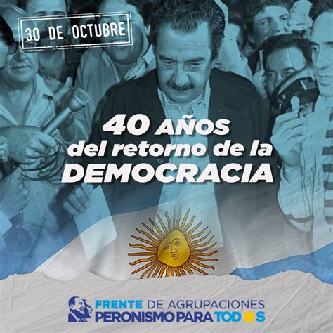 30 De Octubre De 2023 40 AÑos Del Retorno A La Democracia