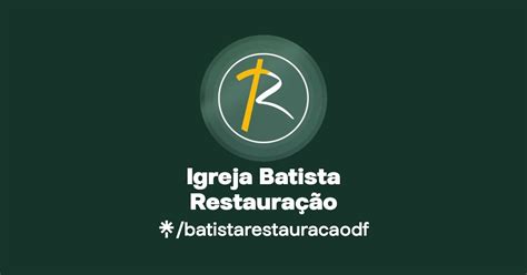 Igreja Batista Restauração Instagram Facebook Linktree