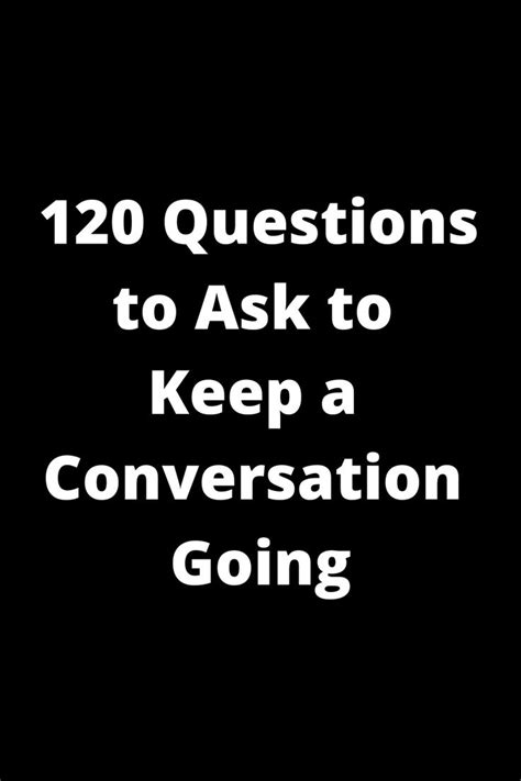 120 Questions To Ask To Keep A Conversation Going In 2024 Deep