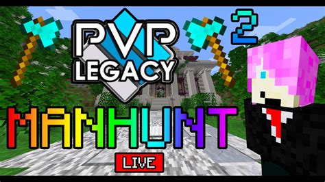 Pvp Legacy Manhunt With Viewers Miss Match Mode Come Join Youtube