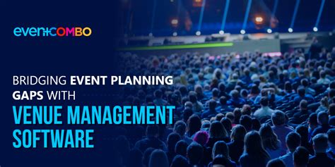 A Guide To Venue Management Software And Must Have Features Eventcombo