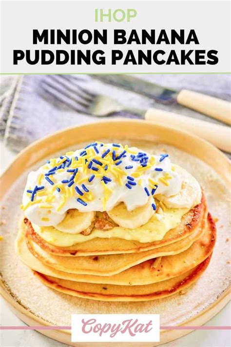 Ihop Minion Banana Pudding Pancakes Copykat Recipes