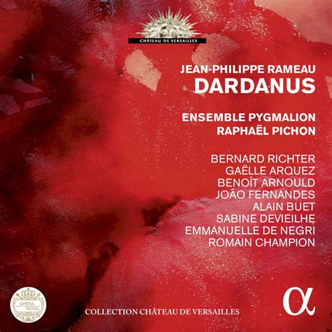 Release Dardanus by JeanPhilippe Rameau Ensemble Pygmalion Raphaël