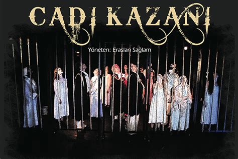 Tatavla Sahnede kaynayan kazan The Crucible Cadı Kazanı Şalom