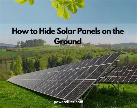 How To Hide Solar Panels On The Ground Power Clues