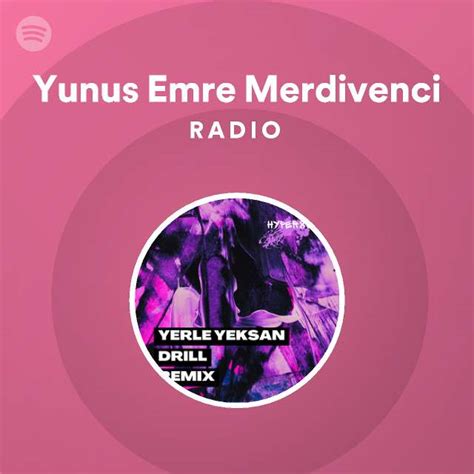 Yunus Emre Merdivenci Radio Playlist By Spotify Spotify