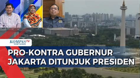 Pro Kontra RUU DKJ Gubernur Jakarta Dipilih Presiden Dinilai Cederai