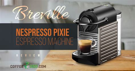 Breville Nespresso Pixie Espresso Machine Reviews