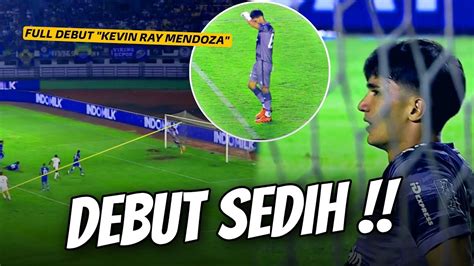 Sedih Dihajar 2 Gol Di Laga Debut Full Debut Kevin Ray Mendoza