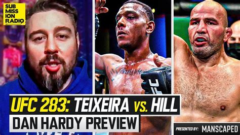 Dan Hardy UFC 283 Preview Glover Teixeira Vs Jamahal Hill Deiveson