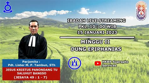 Ibadah Bhs Batak HKBP SUPRAPTO Minggu II Dung Epiphanias 15 Januari