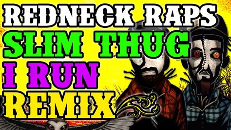 Redneck Souljers I Run The Farm Slim Thug Yelawolf I Run Remix