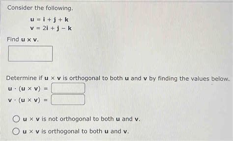 Solved Consider The Following U I J K V I J K Find U V Determine