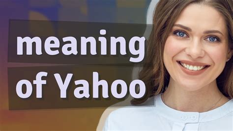 Yahoo | meaning of Yahoo - YouTube