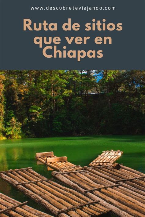 Qu Lugares Visitar En Chiapas Los Mejores Sitios Desc Brete