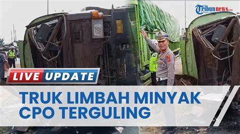 Truk Limbah Minyak Cpo Terguling Di Tanjakan Pjr Bandar Lampung Hingga