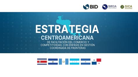 Estrategia Centroamericana De Facilitaci N Del Comercio Y