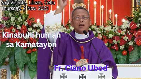 Fr Ciano Ubod Homily Padayon Ba Ang Kinabuhi Human Sa Kamatayon